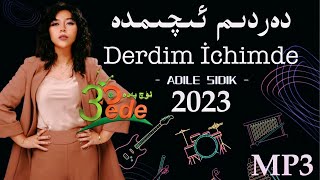 دەردىم ئىچىمدە | Derdim İchimde | ئادىلە سىدىق | Uyghur Song 2023 | Adile Sidik | ئۇيغۇرچە ناخشا