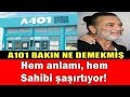 A101 in Sahibi Kimmiş Ve Bakın Ne Anlama Geliyormuş!