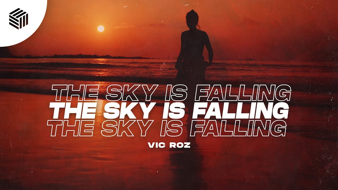 Vic Roz The Sky Is Falling YouTube