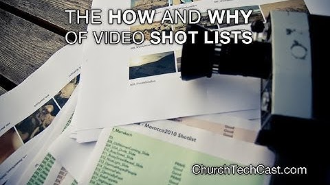 Tech, No Babel -- The how and why of video shot lists