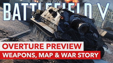 Battlefield 5 Overture Preview - Tides of War Chapter 1 with new weapons, map and war story