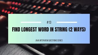 #13 | Find Longest Word in a String | 2 Ways (Brute Force + Stream API Trick 😱)