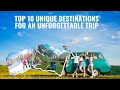 Top 10 Unique Destinations for an Unforgettable Trip