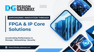 Design Gateway Company Profile — High-Performance FPGA IP for Storage, Network, Security & AI