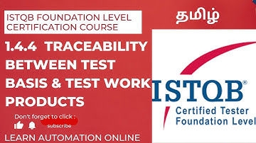 ISTQB Certification | Foundation Level |1.4.4 | Traceability between Test Basis & Test Work Products