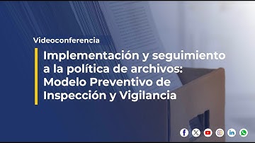 Implementación y seguimiento a la política de archivos | Videoconferencia