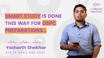 Smart Study Is Done This way for USPC preparations - Yasharth Shekhar AIR 12 UPSC CSE 2021