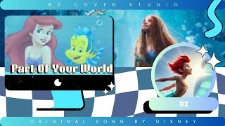 BZ (ᮘᮤᮐᮤ) COVER SONG || Part Of Your World by Halle (OST. The Little Mermaid) // Male Ver.