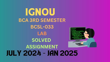 BCSL033 | BCA 3RD SEMESTER | IGNOU SOLVED ASSIGNMENT | JULY 2024 - JAN 2025