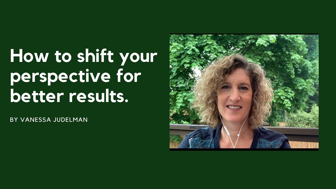 How to shift your perspective for better results. - YouTube