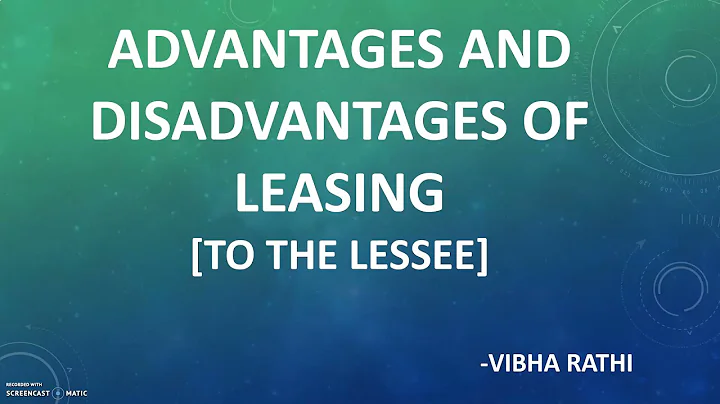 Advantages and Disadvantages of Leasing to the Lessee