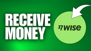 How To Receive Money on Wise Account (Full Guide)