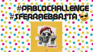 #Pablochallenge #Sferraebbasta 😎