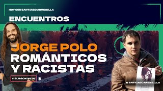 Cataluña, País Vasco y Galicia: Nacionalismo y Racismo (Jorge POLO y Santiago ARMESILLA) Encuentro