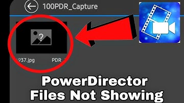 PowerDirector Files Not Showing In Gallery Problem Solve