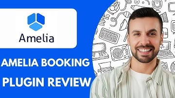 Amelia Booking Plugin Review - 2025 Important Things To Know!