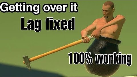 LAG FIXED । GETTING OVER IT । 100% WORKING TRICK । KripKash  ।