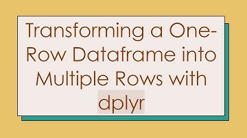 Transforming a One-Row Dataframe into Multiple Rows with dplyr