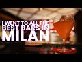 I Went To All The Best Bars In Milan I Went To All The Best Bars In Milan