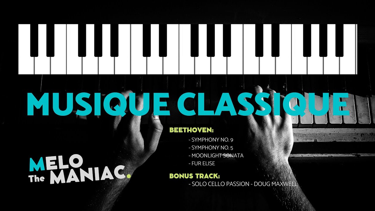 40 MINUTES DE MUSIQUE CLASSIQUE | HUMEURE PARFAITE | The MeloMANIAC's Playlist