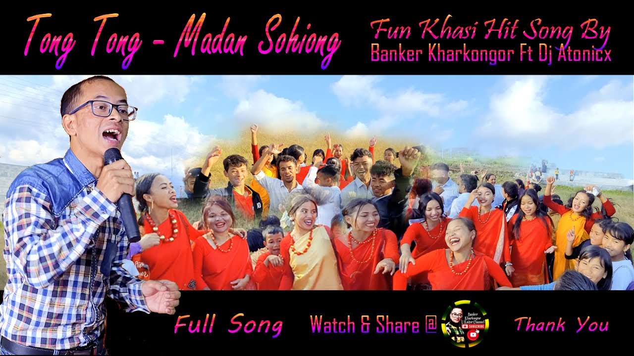 Tong Tong   Madan Sohiong  Fun Khasi Hit Song by Banker Kharkongor Ft Dj Atonicx