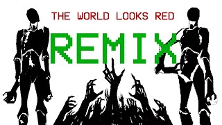 THE WORLD LOOKS RED (ORION's Remix)