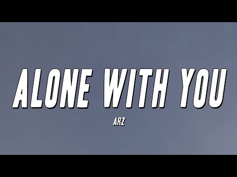 Arz - Alone With You