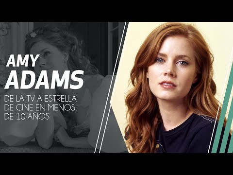 Amy Adams Biografia | De la pantalla chica a estrella de cine consagrada