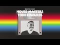Todd Edwards House Masters Mix mp3