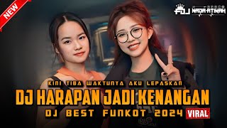 Download lagu DJ BEST FUNKOT 2024 !! DJ Harapan Jadi Kenangan X DJ Salahmu Sendiri ! FDJ NADA ATIKAH