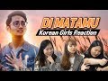 Korean Girls React to 'Di Matamu' ｜Sufian Suhaimi｜Blimey