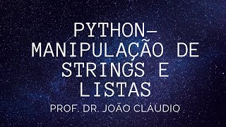 PYTHON   MANIPULAÇÃO DE STRINGS E LISTAS