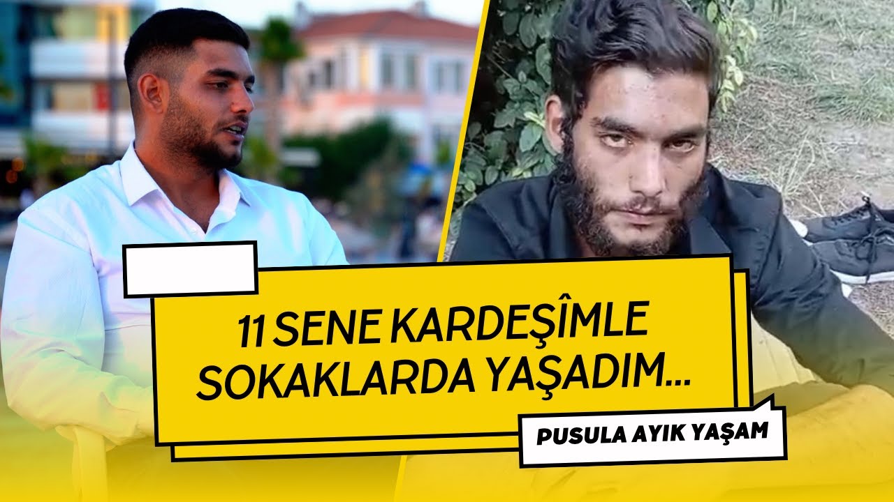 11 SENE KARDEŞİMLE SOKAKLARDA YAŞADIM....!