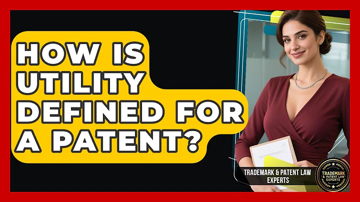 How Is Utility Defined For A Patent? - Trademark and Patent Law Experts