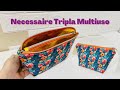 Necessaire Tripla Multiuso - Aula Gratuita - Costura Criativa DIY