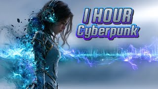 1 Hour Cyberpunk   Dark Electro Synthwave Minimal Techno Industrial Rave