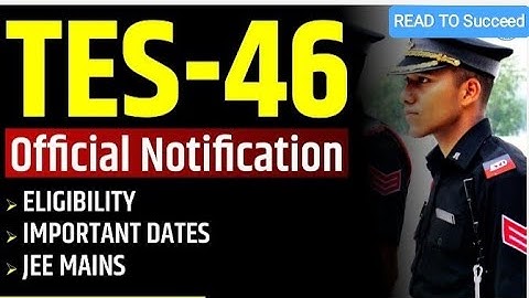 TES 46 Official Notification | Indian Army 10+2 Technical Entry Scheme - 46 Course