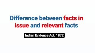 Difference between Facts in issue and relevant facts