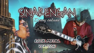 SINARENGAN - DENNY CAKNAN - ROCKMETAL VERSION COVER BY DIWANISTY