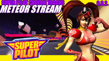 Super Pilot Custom Tracks (0.8.2.): Meteor Stream by trathert4