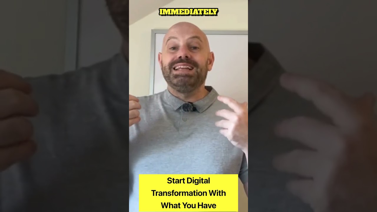 Start Digital Transformation With What You Have