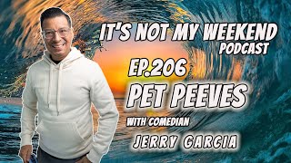 It's not my Weekend Podcast ep.206 w/comedian Jerry Garcia
