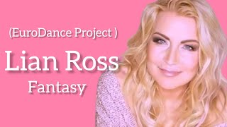 Lian Ross - Fantasy (EuroDance Project Remix) MMXXIII Resimi
