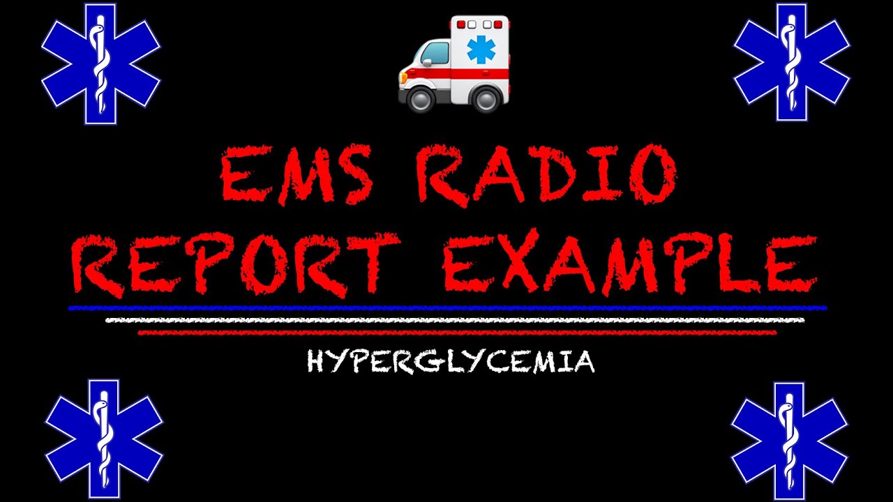 EMS Radio Report Example || What Does The Hospital Need To Know?! (Hyperglycemia)