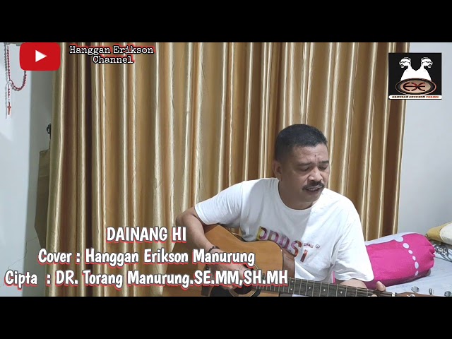 Lagu Batak Terbaru DAINANG HI Cover:Hanggan Erikson Manurung,Cipta: DR.Torang Manurung.SE.MM.SH.MH class=