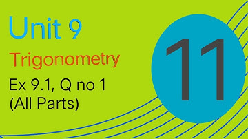Class 11 | Chap 9 Trigonometry | EX 9.1 Q no 1 All Parts.
