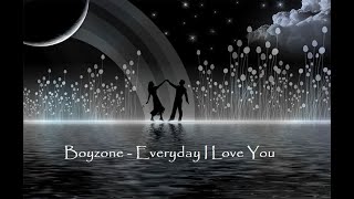 Boyzone - Everyday I Love You (Lyrics)