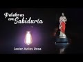 Palabras con Sabiduria - Javier Aviles Rosa