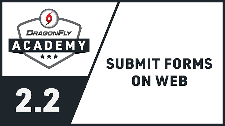 DragonFly Academy - Module 2.2 - Submit Forms on Web