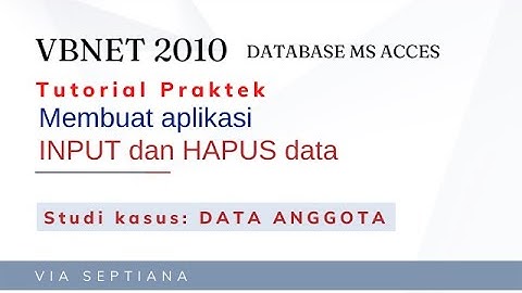 Tutorial Membuat Aplikasi Input Data Anggota menggunakan Visual Basic 2010 database MS Acces